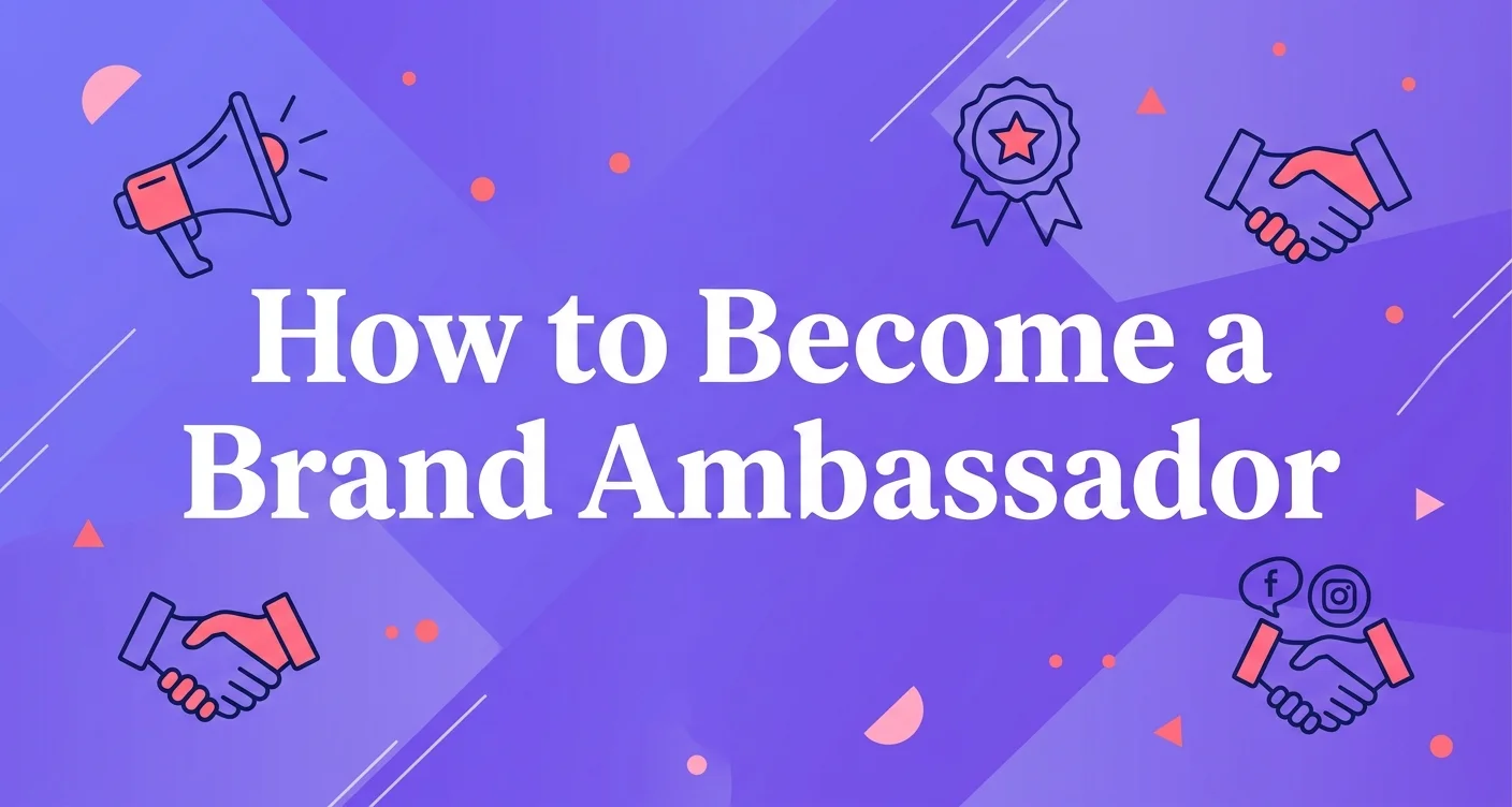 How to Become a Brand Ambassador: Your 2026 Guide