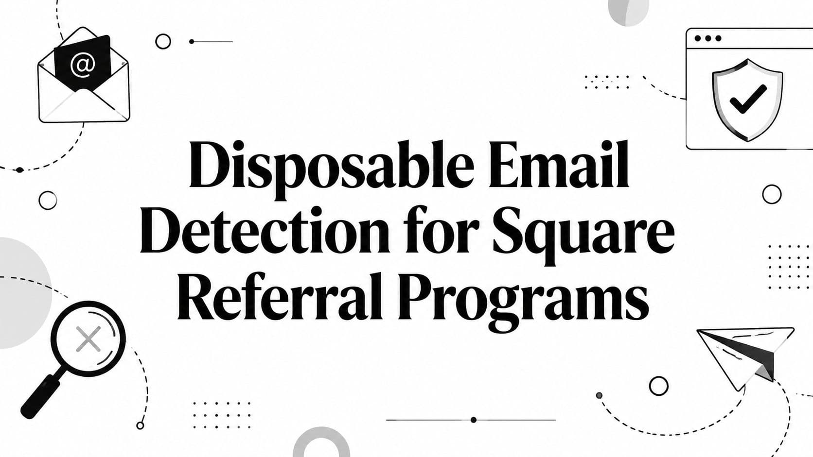 Disposable Email Detection for Square Referral Programs