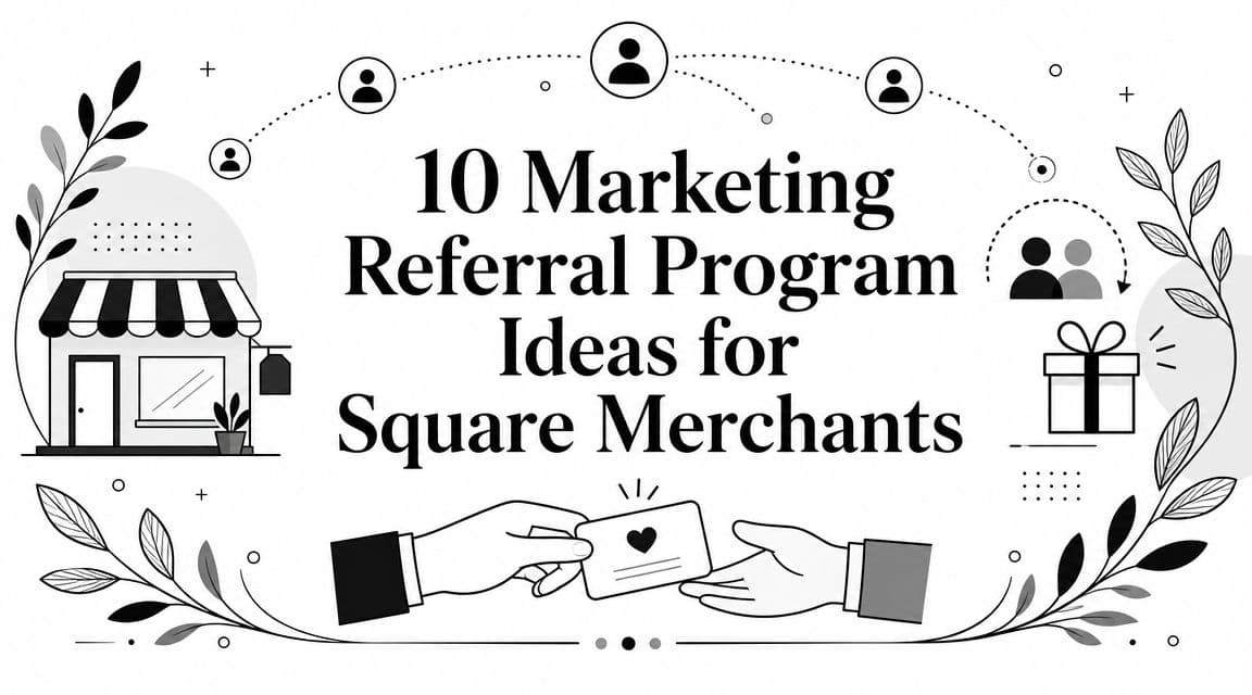 10 Marketing Referral Program Ideas for Square Merchants