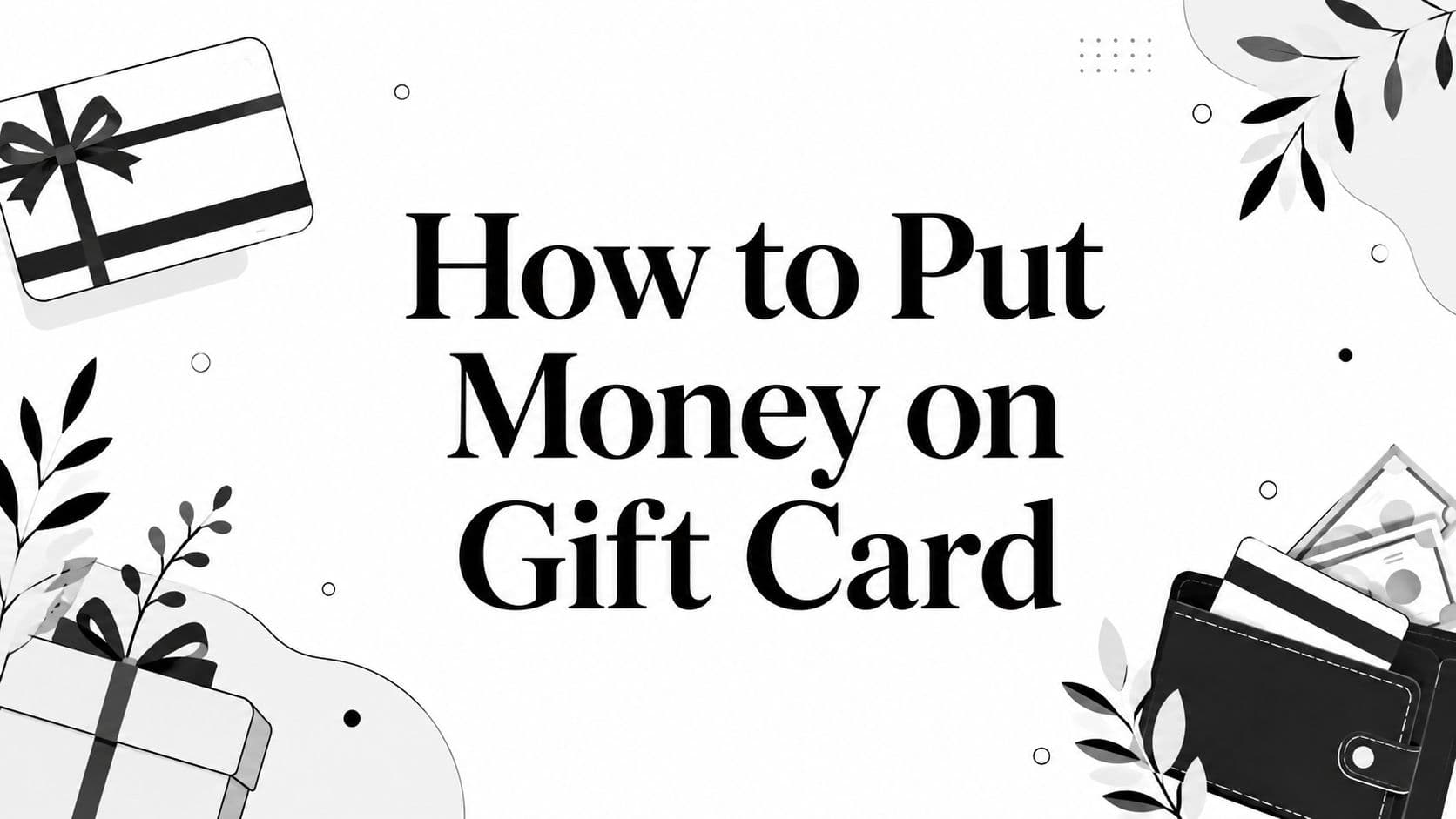 How to Put Money on Gift Card