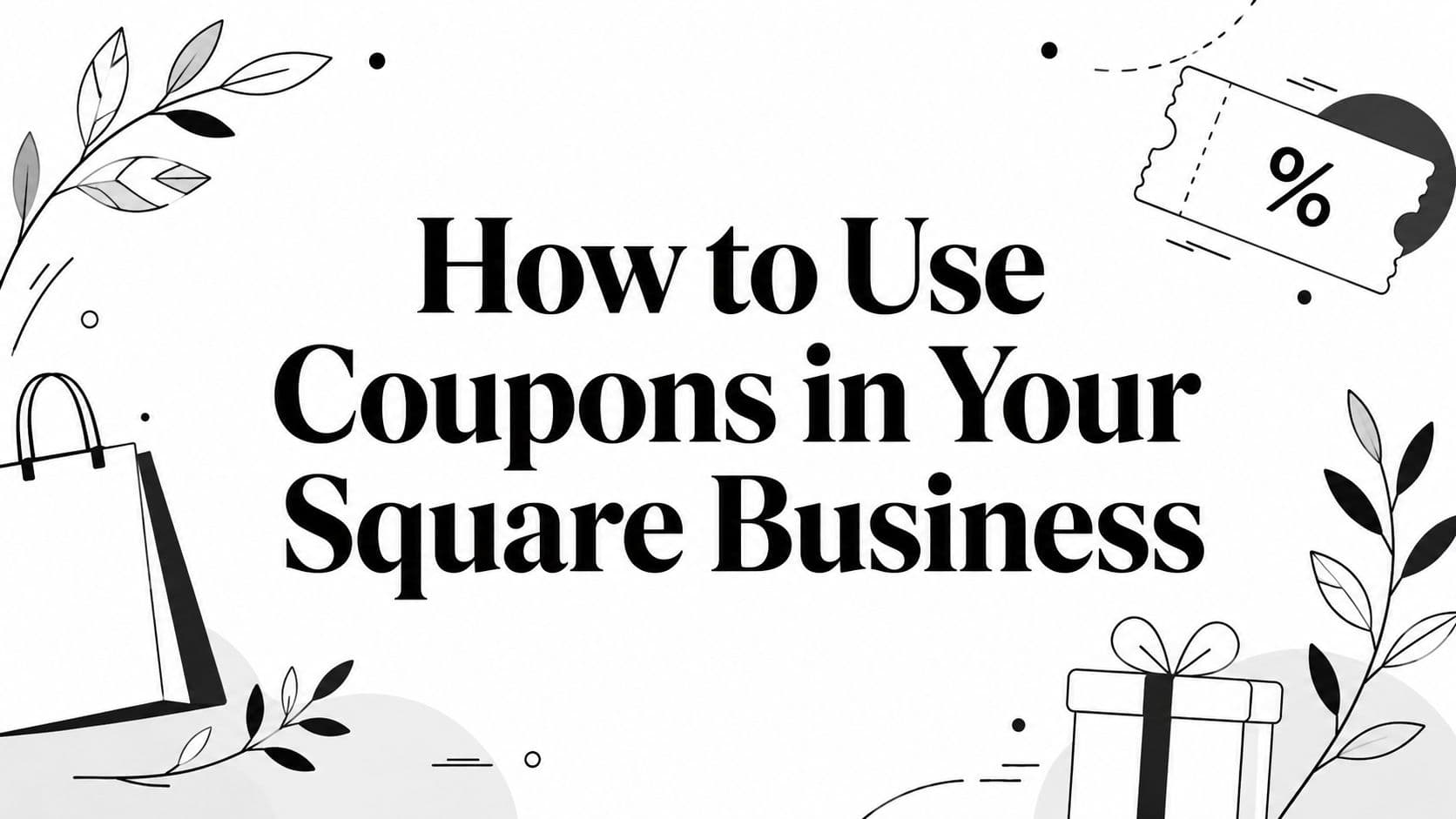 How to Use Coupons in Your Square Business