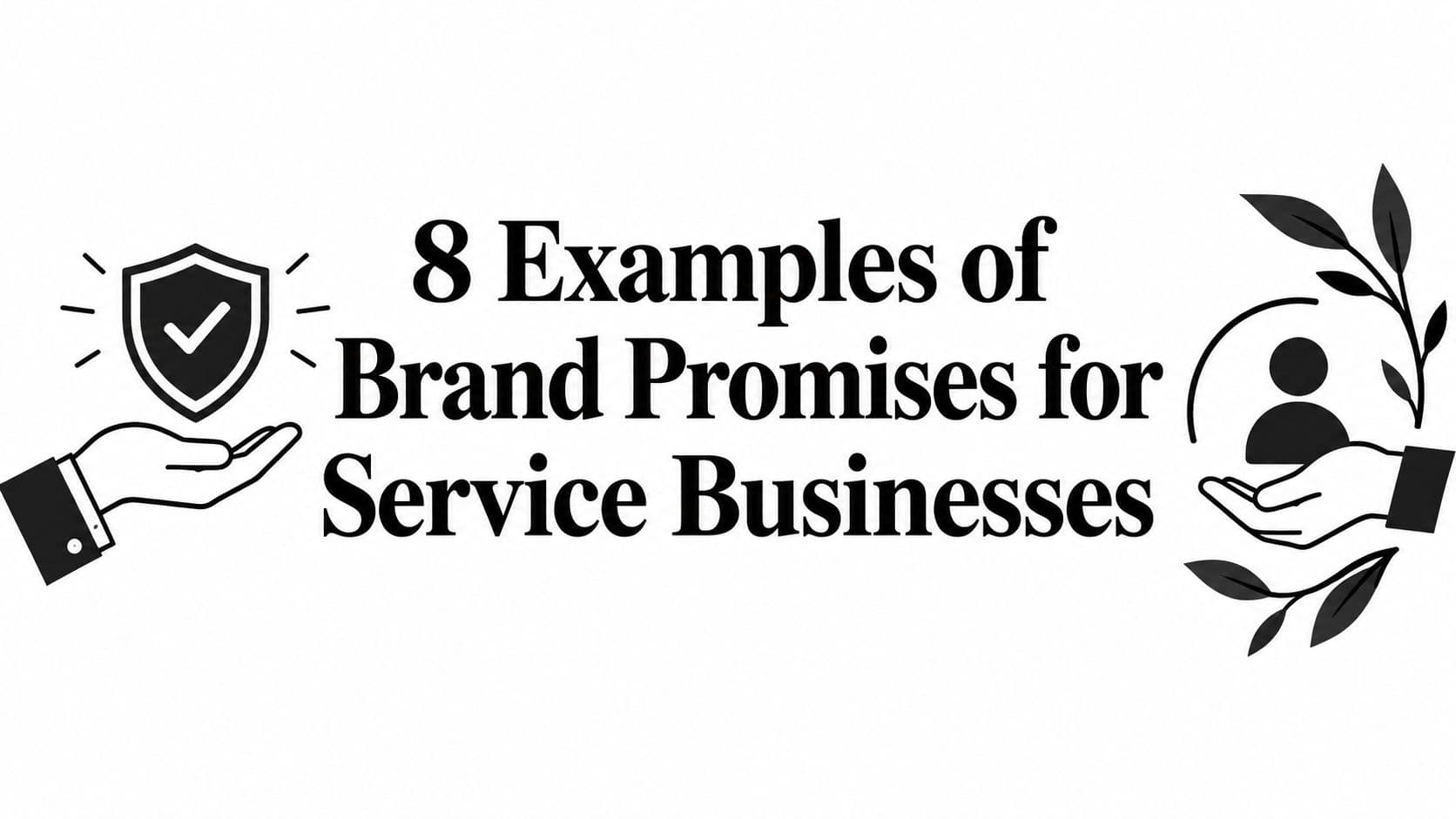 8 Examples of Brand Promises for Service Businesses