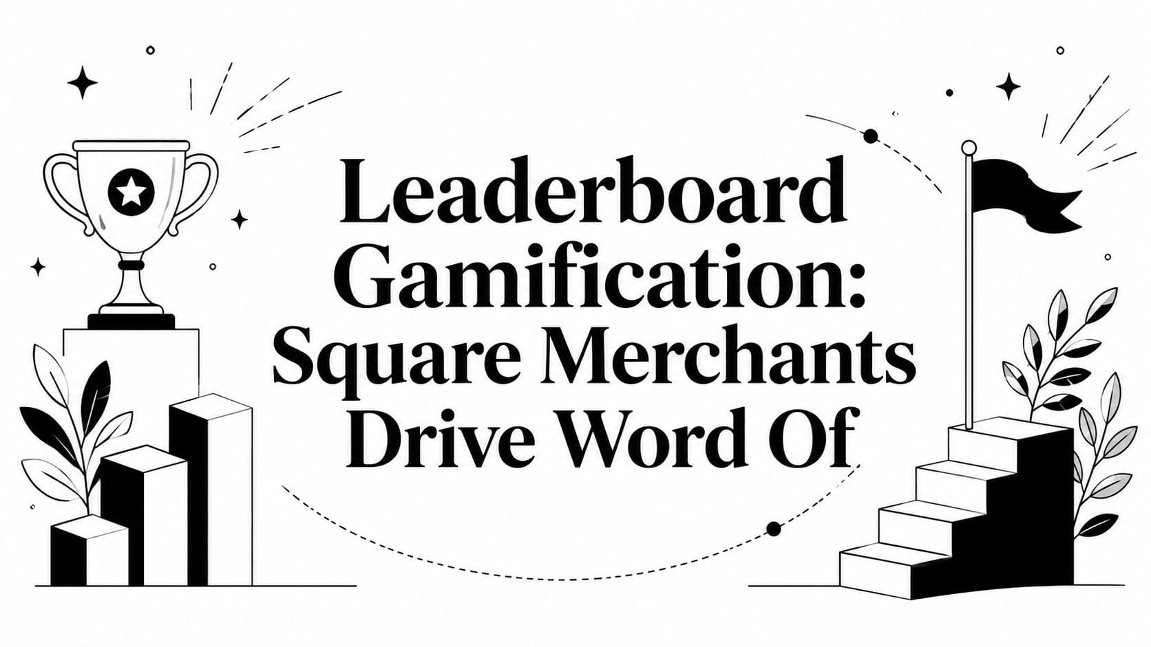 Leaderboard Gamification: Square Merchants Drive Word Of
