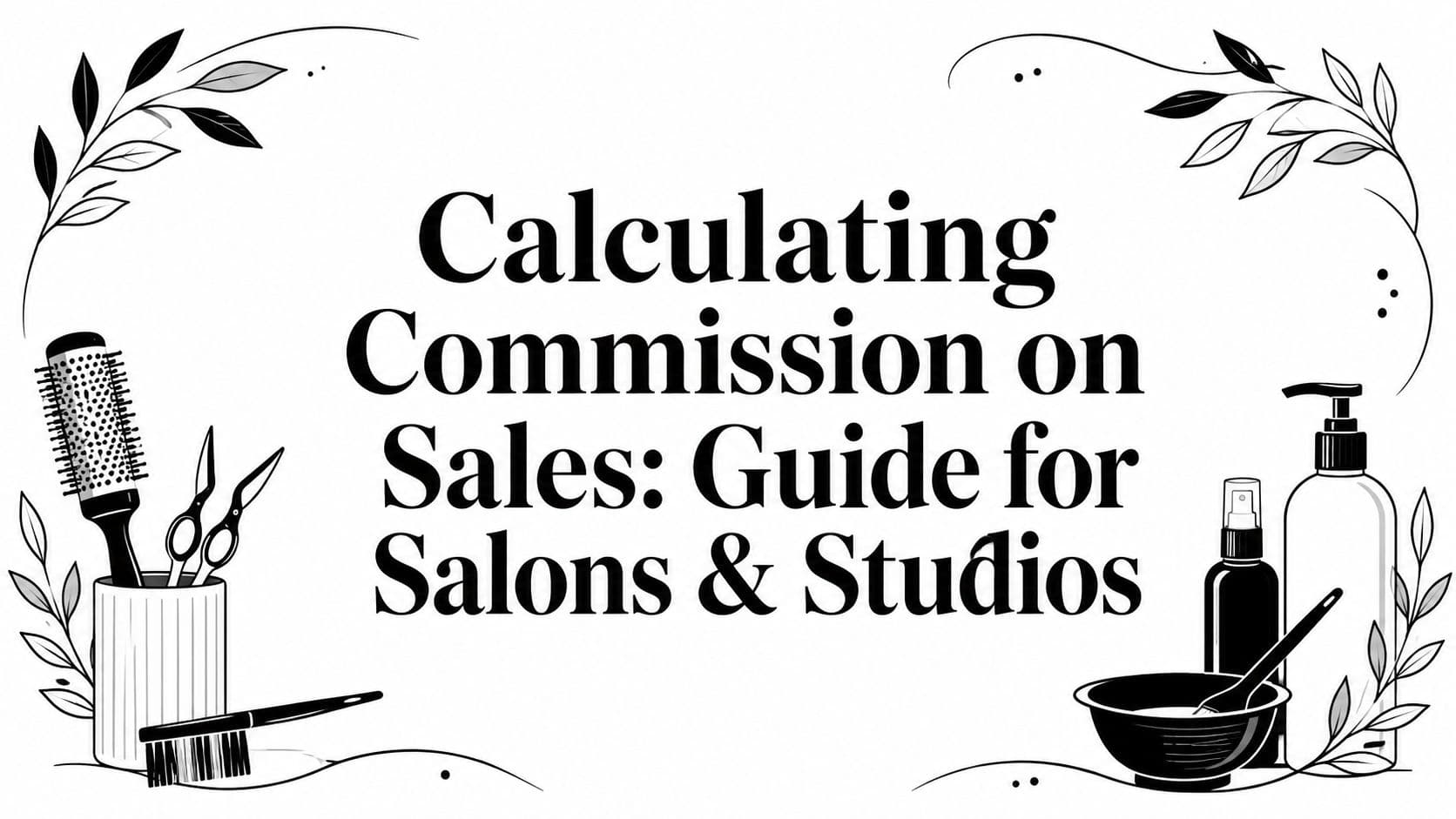 Calculating Commission on Sales: Guide for Salons & Studios
