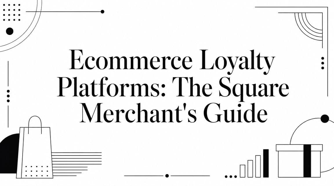 Ecommerce Loyalty Platforms: The Square Merchant's Guide